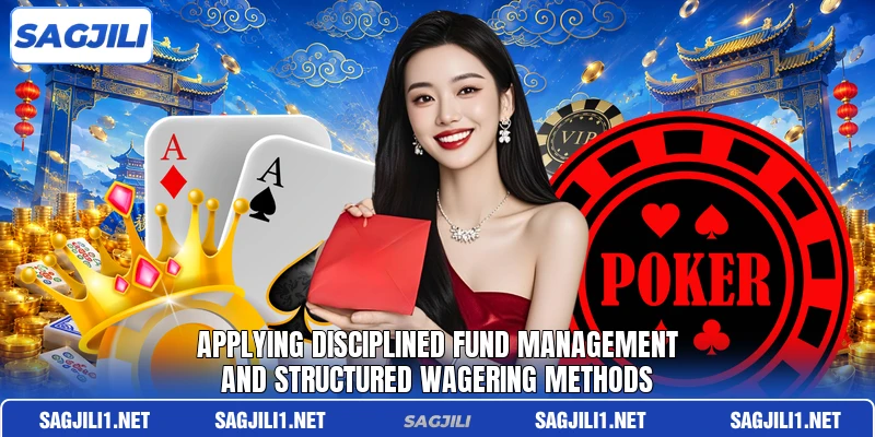 Applying disciplined fund management and structured wagering methods Applying disciplined fund management and structured wagering methods