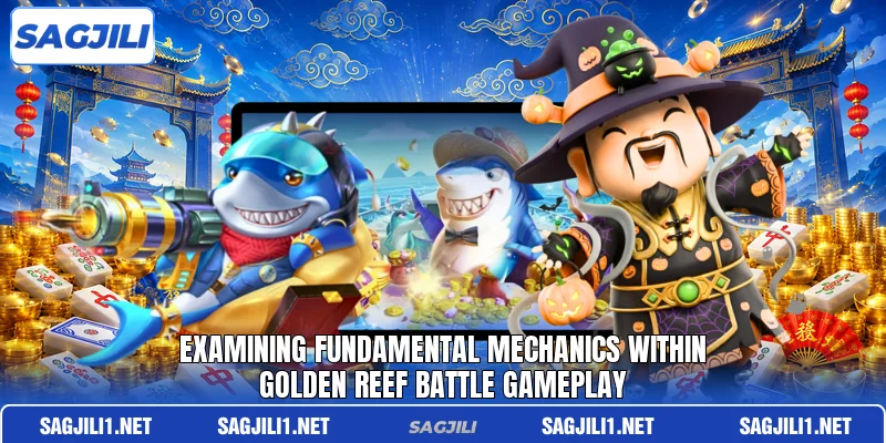 Examining fundamental mechanics within Golden Reef Battle gameplay Examining fundamental mechanics within Golden Reef Battle gameplay