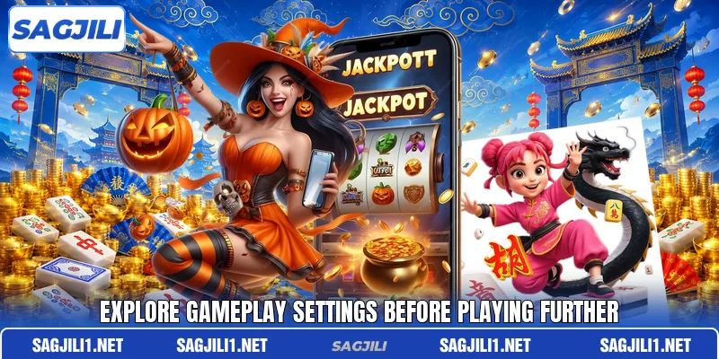 Explore gameplay settings before playing further Explore gameplay settings before playing further