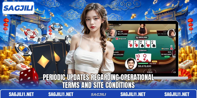 Periodic updates regarding operational terms and site conditions Periodic updates regarding operational terms and site conditions