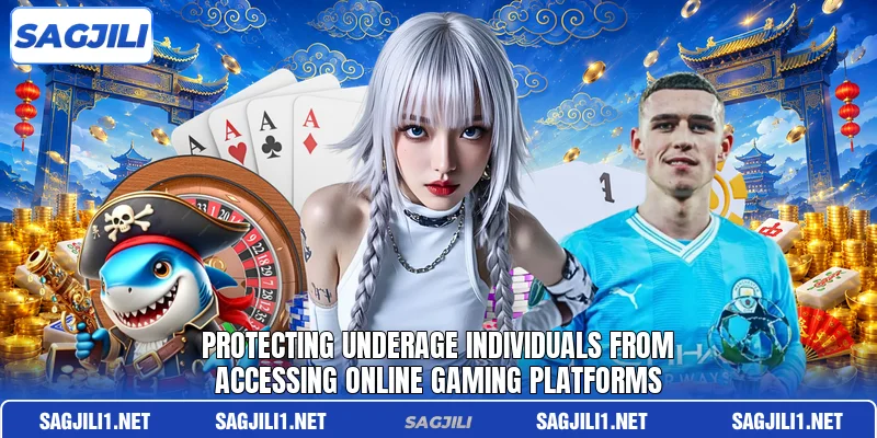 Protecting underage individuals from accessing online gaming platforms Protecting underage individuals from accessing online gaming platforms