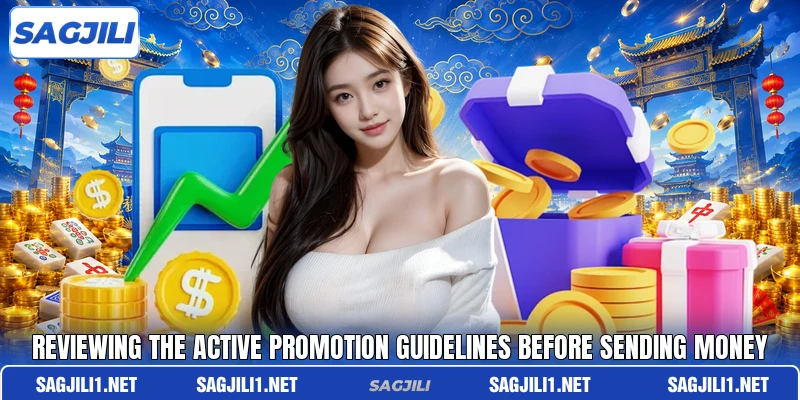 Reviewing the active promotion guidelines before sending money Reviewing the active promotion guidelines before sending money