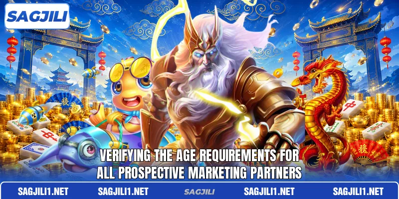 Verifying the age requirements for all prospective marketing partners Verifying the age requirements for all prospective marketing partners